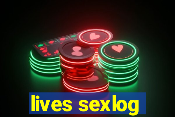 lives sexlog